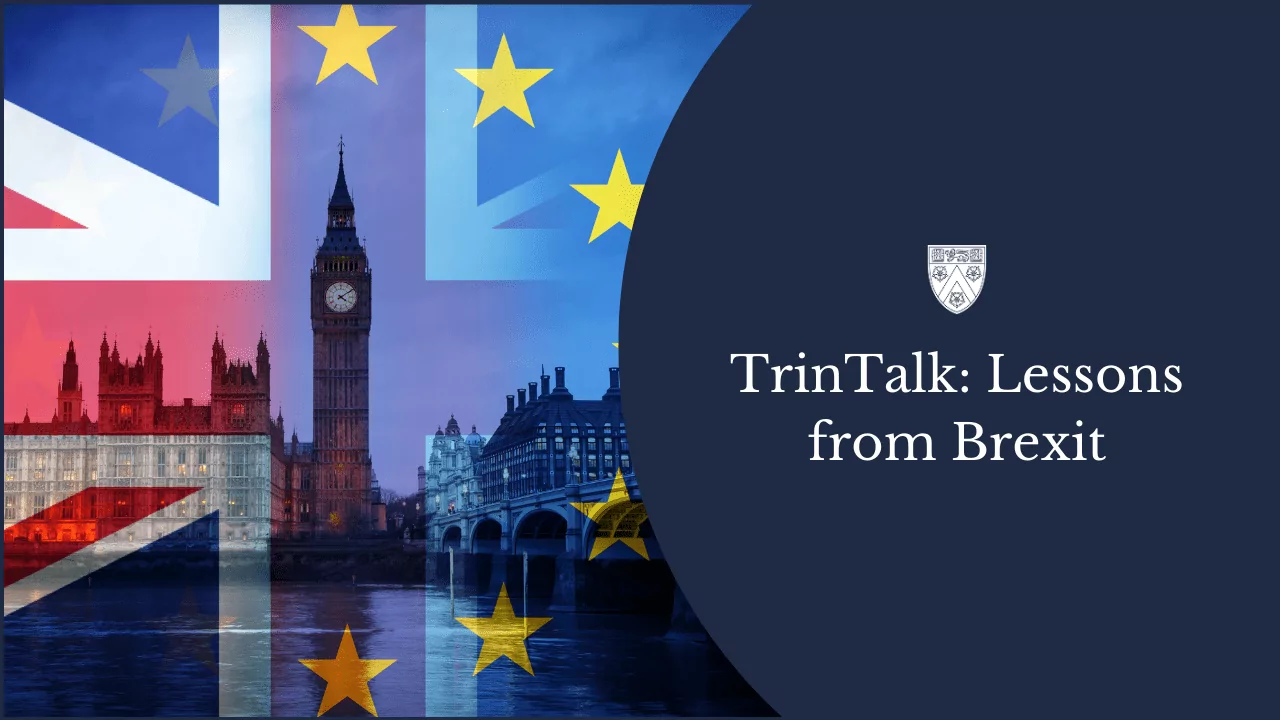 TrinTalk: Lessons from Brexit - Trinity College Cambridge